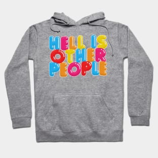 Hell Is Other People - Nihilist Typographic Graphic Design Hoodie